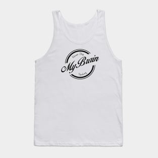 My Brain Never Stop Thinking 02 Tank Top